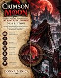 Crimson Moon : Guide stratégique indépendant non officiel – Édition 2026