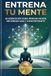 Mejora tu mente en 10 minutos al día: 30 ejercicios prácticos para mejorar concentración, memoria, enfoque y claridad mental