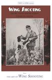 Wing Shooting And The Art of Wing Shooting(1895): Two in One series