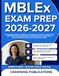 MBLEx MBLEx TEST PREP 2026-2027: Complete Message & Bodywork Licensing Examination Study Guide with 1000+ Practice Questions, Detailed Answer Explanations, Chapter Reviews, and 2 Full-Length Mock Tests