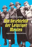 Die Geschichte der Leipziger Meuten: Jugend im Nationalsozialismus