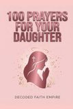 100 Libri GmbH 100 Powerful Prayers for Your Daughter
