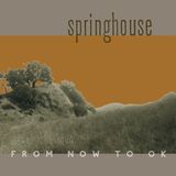 From Springhouse From Now to OK (LP + CD)