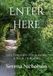 Enter Here: Life Through The Seasons. A Book of Poetry