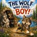 The Libri GmbH The Wolf Who Cried BOY! Paperback