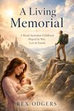 A Living Memorial: A Rural Australian Childhood Shaped by War, Loss, and Family
