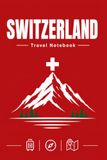 Switzerland Switzerland Travel Notebook
