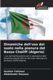 Dinamiche OmniScriptum SRL Dinamiche dell'uso del suolo nella pianura del Basso Cheliff (Algeria)