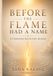 Before the Flame Had a Name: A Companion Reflection Journal