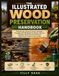 The Illustrated Wood Preservation Handbook