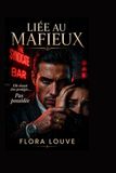 Liée Mafieux: Elle devait être protégée ... Pas possédée
