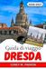 GUIDA DI VIAGGIO DRESDA 2026-2027: La guida completa alla capitale barocca della Sassonia, alle gite di un giorno nella valle dell'Elba e alla gastronomia locale.