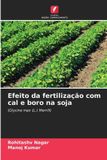 Efeito Edicoes Nosso Conhecimento Efeito da fertilização com cal e boro na soja Paperback