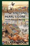 Knit One, Pearl's Gone: A Lost Arts Cozy Mystery