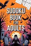 Sudoku Book for Adults: Rewarding Skill-Building Puzzle Workbook for Grown-Ups with Halloween Vibes
