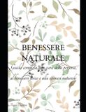 Il Libri GmbH Il Benessere Naturale: Salute, Skincare e Cosmesi Naturale per una Vita Equilibrata: Guida completa con ricettario alla cura della persona, al benessere fisico e alla cosmesi naturale