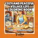 Cozy and Peaceful Village Life Coloring Book