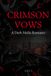 Crimson Vows: A Dark Mafia Romance