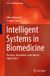 Intelligent Springer Nature Series in BioEngineering- Intelligent Systems in Biomedicine: Theories, Algorithms, and Clinical Applications Hardcover