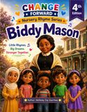 Change Forward Nursery Rhyme Series (4th Edition): Biddy Mason