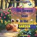 The Slowest Snail in the Garden: A story about pace, patience, and arriving exactly on time
