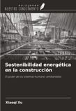 Sostenibilidad Ediciones Nuestro Conocimiento Sostenibilidad energética en la construcción Paperback