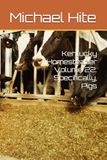 Kentucky Homesteader Volume 22: Specifically, Pigs