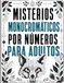 Misterios monocromáticos por números para adultos: Revela imágenes ocultas píxel a píxel con un solo bolígrafo y 6 símbolos sencillos
