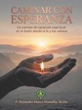 CAMINAR CON ESPERANZA: Un camino de sanación espiritual en el duelo desde la fe y los valores