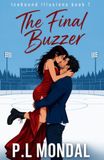 The Final Buzzer: A High-Stakes Hockey and Rockstar Romance