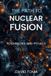 The Path to Nuclear Fusion: Possibilities and Pitfalls