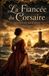 La Fiancée du Corsaire: Plongez dans une aventure palpitante entre espionnage, amour et secrets enfouis dans l’Atlantique.