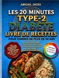 LES 20 MINUTES LIVRE DE RECETTES POUR LE DIABÈTE DE TYPE 2 POUR LES FEMMES DE PLUS DE 50 ANS
