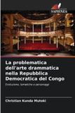 La Edizioni Sapienza La problematica dell'arte drammatica nella Repubblica Democratica del Congo Paperback