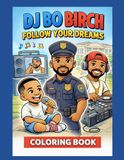 DJ BO BIRCH COLORING BOOK: FOLLOW YOUR DREAMS