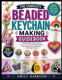 THE COMPLETE BEADED KEYCHAIN MAKING GUIDEBOOK