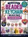 THE COMPLETE BEADED KEYCHAIN MAKING GUIDEBOOK