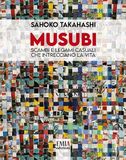 Musubi. Emia Edizioni Musubi. Scambi e legami casuali che intrecciano la vita. Ediz. illustrata