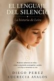 El Libri GmbH El lenguaje del silencio. La historia de Leire: Mutismo selectivo en niños — Cómo comprender, acompañar y ayudar a tu hijo a encontrar su voz