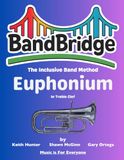 BandBridge Beginning Band Method Book for Euphonium (Treble Clef): The Inclusive Band Method