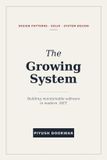 The Independently Published The Growing System: Design Patterns, SOLID, and System Design in Modern .NET