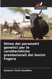 Stima OmniScriptum SRL Stima dei parametri genetici per le caratteristiche prestazionali dei bovini Fogera
