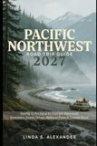 Pacific Northwest Road Trip Guide 2027