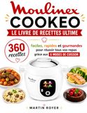 Moulinex Cookeo : Le Livre de Recettes Ultime