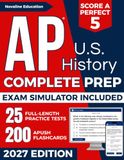 AP U.S. History Test Prep: The Most Complete Study Guide Including our Advanced Exam Simulator Platform, 25 Full-Length Practice Tests, and 200 Flashcards to Score Higher and Earn College Credit