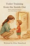 Toilet Elise Hansford Toilet Training from the Inside Out Paperback