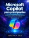 Microsoft Copilot para principiantes: Paperback, 178 pagina's