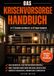 Das Krisenvorsorge Handbuch: Der Ratgeber für ein ruhiges, startklares Zuhause. In 72 Stunden startbereit, in 28 Tagen komplett. Ohne Bunker, ohne Fachchinesisch.