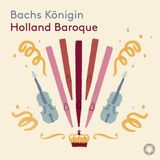 Bachs Holland Baroque Society - Bachs Königin (SACD)