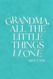 GRANDMA, ALL THE LITTLE THINGS I LOVE ABOUT YOU: Personalized Keepsake Memory Book